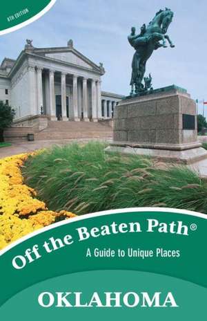 Oklahoma Off the Beaten Path(r) de Deborah Bouziden