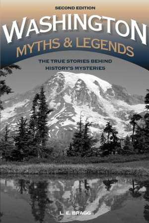 Washington Myths and Legends de Lynn Bragg