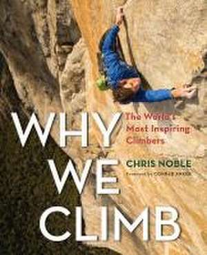 Why We Climb de Chris Noble