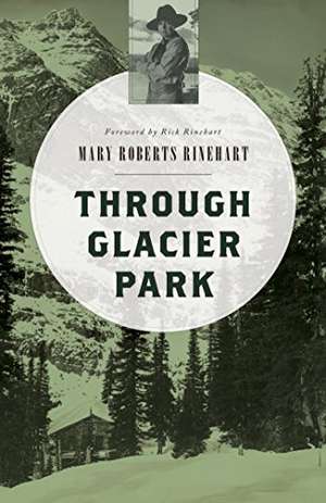 Through Glacier Park de Mary Roberts Rinehart