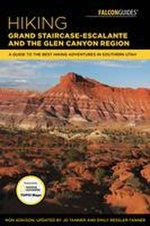 Hiking Grand Staircase-Escalante & the Glen Canyon Region de Jd Tanner