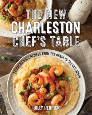 The New Charleston Chef's Table de Holly Herrick