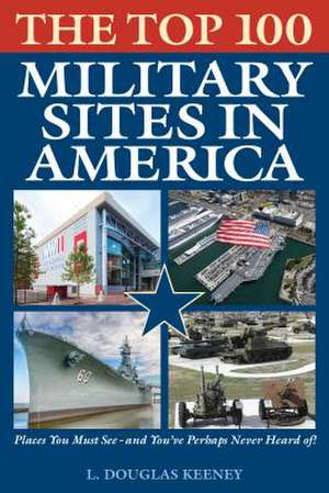 100 MILITARY SITES IN NORTH AMPB de L. Douglas Keeney