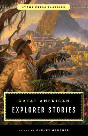 Great American Explorer Stories de Cheney Gardner