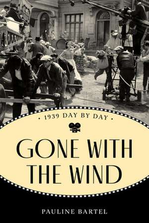 GONE WITH THE WIND DAY BY DAY de Pauline Bartel