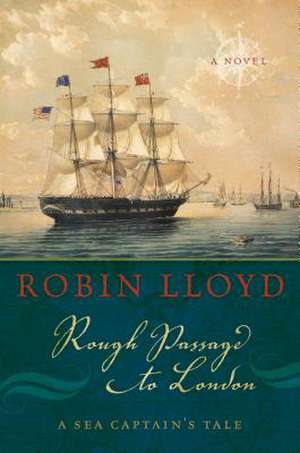 ROUGH PASSAGE TO LONDON A SEA de Robin Lloyd