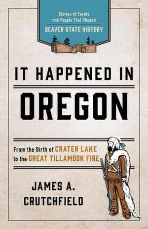 It Happened in Oregon de James A. Crutchfield