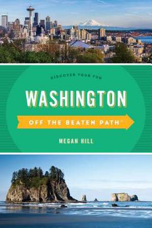 Washington Off the Beaten Path(r) a Guide to Unique Places de Chloe Ernst