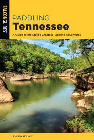 Paddling Tennessee de Johnny Molloy