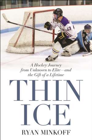 THIN ICE A HOCKEY JOURNEY FROCB de Ryan Minkoff