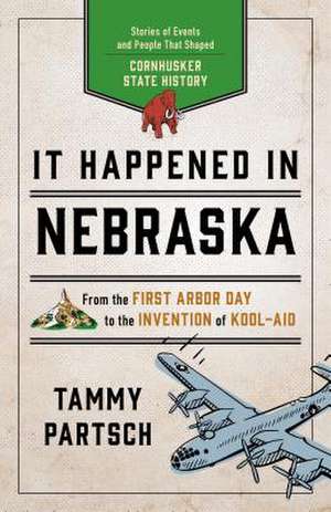 It Happened in Nebraska de Tammy Partsch