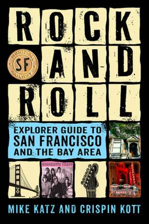 Rock and Roll Explorer Guide to San Francisco de Crispin Kott