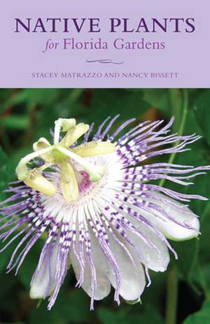 Native Plants for Florida Gardens de Nancy Bissett