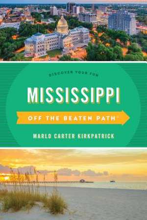 Mississippi Off the Beaten Path (R) de Marlo Carter Kirkpatrick