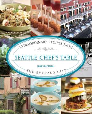 Seattle Chef's Table de James Fraioli