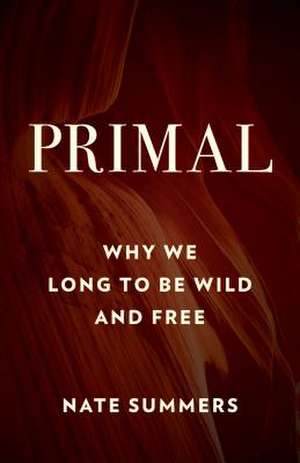 PRIMAL WHY WE LONG TO BE WILDPB de Jon Young