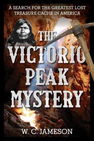 Victorio Peak Mystery de W. C. Jameson