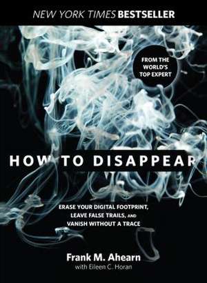 How to Disappear de Frank Ahearn