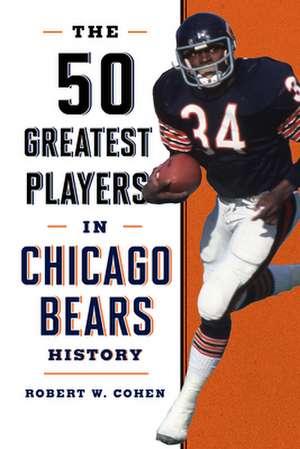 50 GREATEST PLAYERS IN CHICAGOCB de Robert W. Cohen