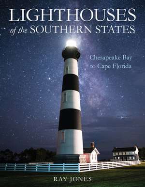 Lighthouses of the Southern States de R. A. Y. Jones