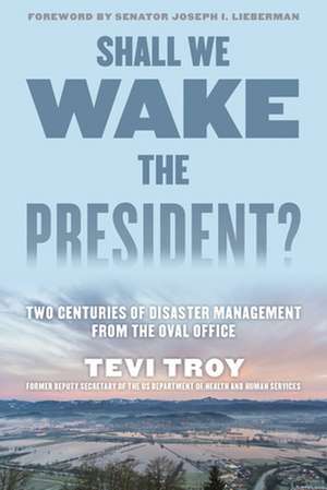 Shall We Wake the President? de Tevi Troy