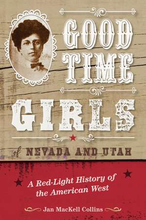 Good Time Girls of Nevada and Utah de Jan MacKell Collins