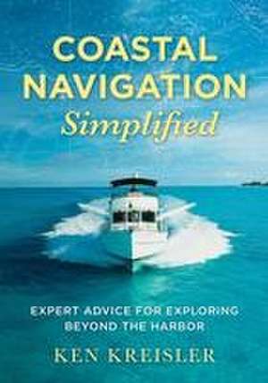 COASTAL NAVIGATION SIMPLIFIED de Ken Kreisler