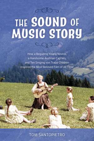 SOUND OF MUSIC STORY HOW A BEPB de Tom Santopietro