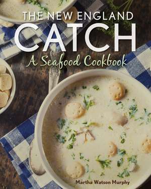 NEW ENGLAND CATCHA SEAFOOD COPB de Martha Watson Murphy