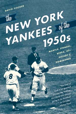 New York Yankees of the 1950s de David Fischer