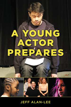 A Young Actor Prepares de Jeff Alan-Lee