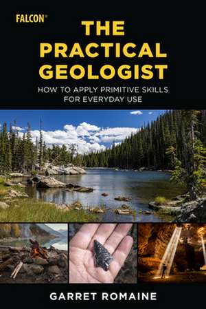 The Practical Geologist de Garret Romaine