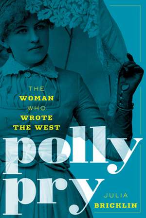 POLLY PRY THE WOMAN WHO WROTE THE WESP de Julia Bricklin