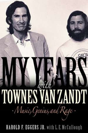 My Years with Townes Van Zandt de Harold F Eggers