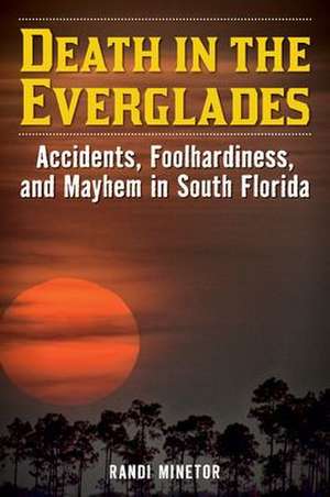 Death in the Everglades de Randi Minetor