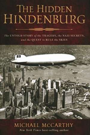The Hidden Hindenburg de Michael Mccarthy