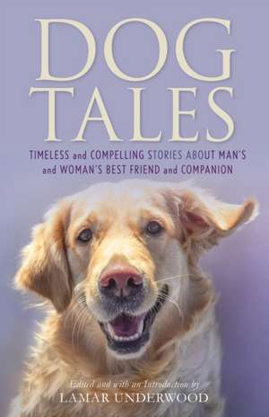 Dog Tales de Lamar Underwood