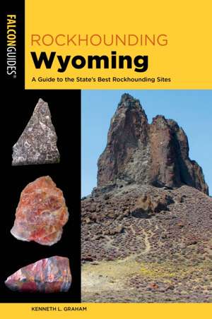 Rockhounding Wyoming de Kenneth Graham