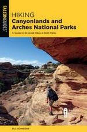 Hiking Canyonlands and Arches National Parks de Bill Schneider