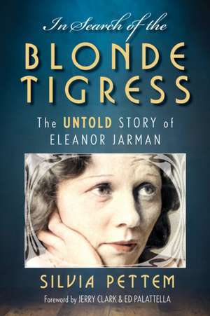 In Search of the Blonde Tigress de Silvia Pettem