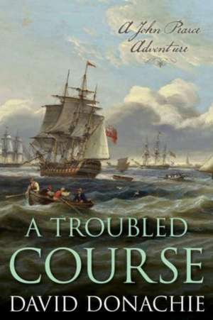 A Troubled Course de David Donachie