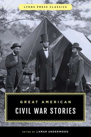 Great American Civil War Stories de Lamar Underwood