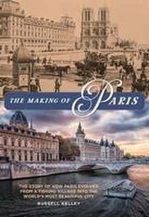 The Making of Paris de Russell Kelley