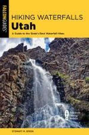 Hiking Waterfalls Utah de Stewart M. Green