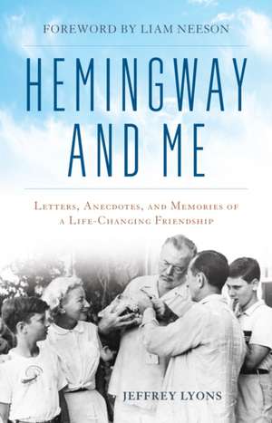 Hemingway and Me de Jeffrey Lyons