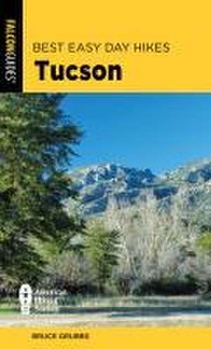 Best Easy Day Hikes Tucson de Bruce Grubbs