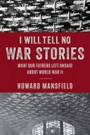 I Will Tell No War Stories de Howard Mansfield