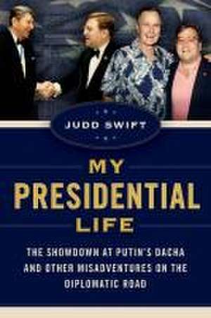 My Presidential Life de Judd Swift