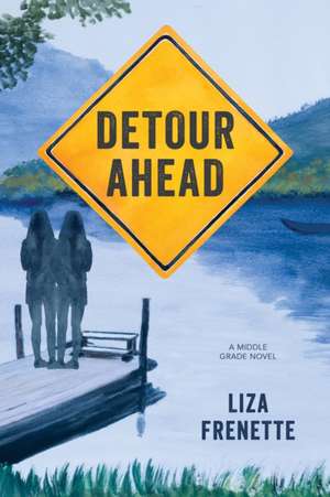 Detour Ahead de Liza Frenette