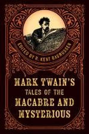 Mark Twain's Tales of the Macabre & Mysterious de R Kent Rasmussen